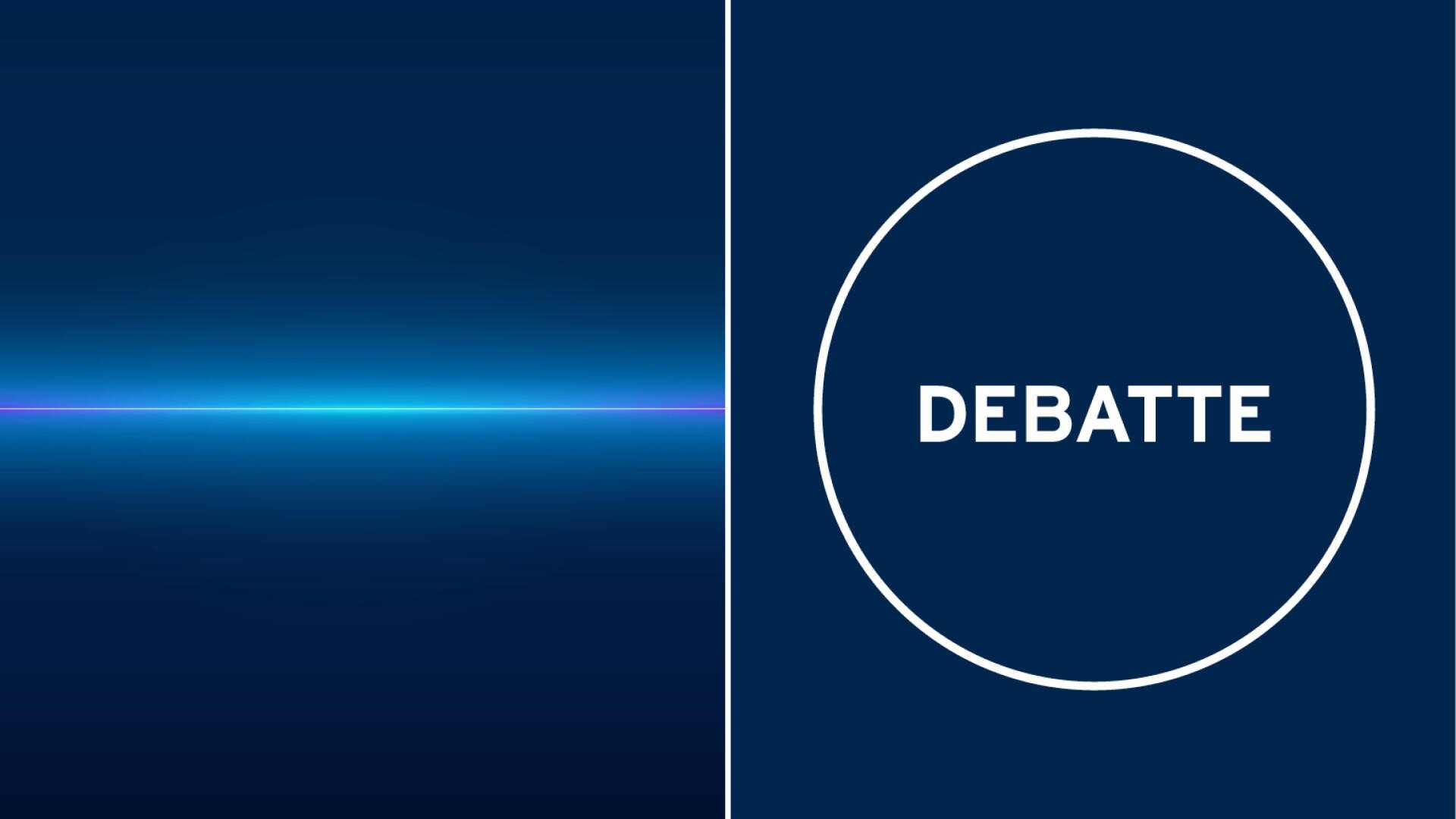 Eine in zwei Hälften geteilte Grafik: links eine dünne, leuchtende horizontale blaue Linie auf dunklem Hintergrund, rechts ein weißer Kreis mit dem Wort DEBATTE in fetten weißen Buchstaben auf dunkelblauem Hintergrund.