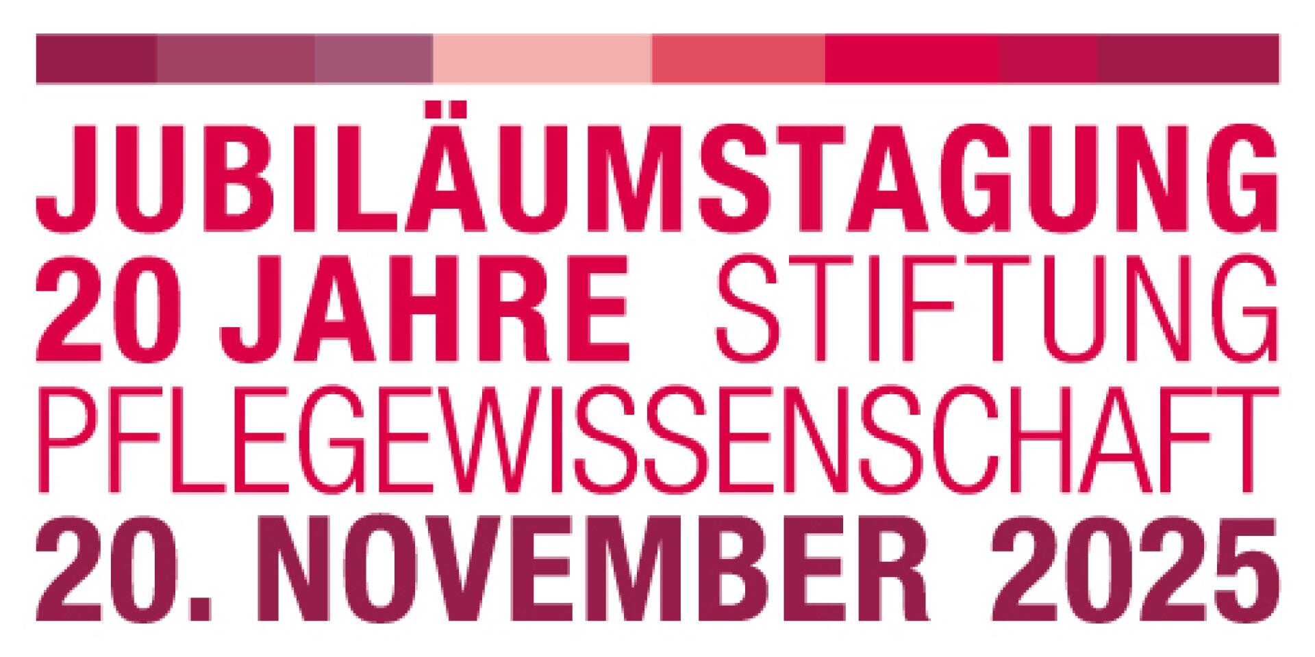 Banner mit roten und rosa Farbblöcken und deutschem Text zur Ankündigung einer Konferenz zum 20-jährigen Bestehen der Stiftung Pflegewissenschaft am 20. November 2025.